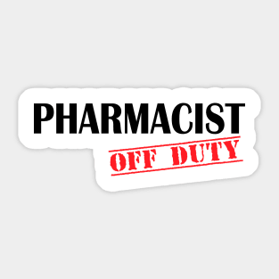 Pharmacist Off Duty Sticker